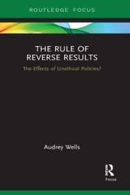 The Rule of Reverse Results (The Effects of Unethical Policies?) - 9781032097893 by Audrey Wells, 9781032097893