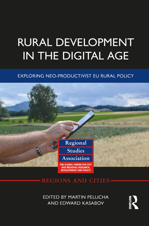 Rural Development in the Digital Age (Exploring Neo-Productivist EU Rural Policy) - 9781032085838 by Martin Pělucha, Edward Kasabov, 9781032085838