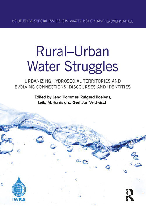 Rural-Urban Water Struggles (Urbanizing Hydrosocial Territories and Evolving Connections, Discourses and Identities) - 9781032090177 by Lena Hommes, Rutgerd Boelens, Leila M. Harris, Gert Jan Veldwisch, 9781032090177