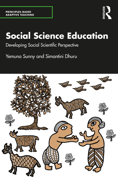Social Science Education (Developing Social Scientific Perspective) by Simantini Dhuru, Yemuna Sunny, 9781032568461