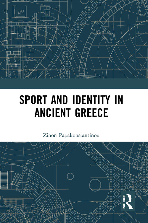 Sport and Identity in Ancient Greece - 9781032092768 by Zinon Papakonstantinou, 9781032092768