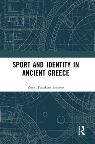 Sport and Identity in Ancient Greece - 9781032092768 by Zinon Papakonstantinou, 9781032092768