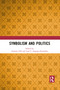 Symbolism and Politics - 9781032086651 by Graeme Gill, Luis F. Angosto-Ferrandez, 9781032086651