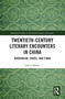 Twentieth-Century Literary Encounters in China (Modernism, Travel, and Form) - 9781032088150 by Jeffrey Mather, 9781032088150