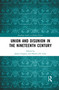 Union and Disunion in the Nineteenth Century - 9781032083025 by James Gregory, Daniel Grey, 9781032083025