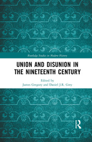 Union and Disunion in the Nineteenth Century - 9781032083025 by James Gregory, Daniel Grey, 9781032083025