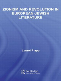 Zionism and Revolution in European-Jewish Literature - 9780415542609 by Laurel Plapp, 9780415542609