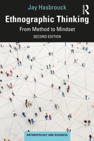 Ethnographic Thinking (From Method to Mindset) - 9781032463094 by Jay Hasbrouck, 9781032463094
