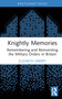 Knightly Memories (Remembering and Reinventing the Military Orders in Britain) by Elizabeth Siberry, 9781032011189