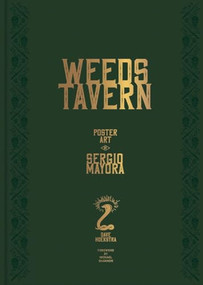 Weeds Tavern (Poster Art by Sergio Mayora) by Sergio Mayora, Dave Hoekstra, Michael Shannon, 9781951963194