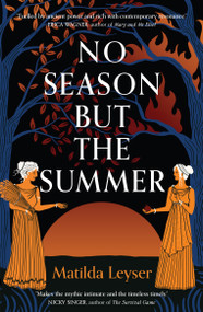 No Season but the Summer by Matilda Leyser, 9781957363684
