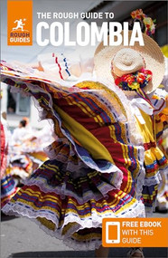 The Rough Guide to Colombia: Travel Guide with eBook by Rough Guides, Robert Savage, Daniel Jacobs, Stephen Keeling, 9781839059964