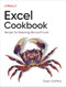 Excel Cookbook (Recipes for Mastering Microsoft Excel) by Dawn Griffiths, 9781098143329