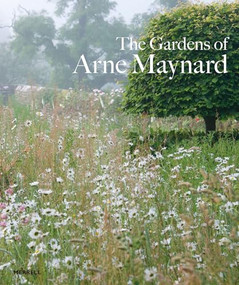 The Gardens of Arne Maynard by Rosie Atkins, Arne Maynard, William Collinson, 9781858947167