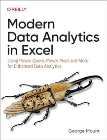 Modern Data Analytics in Excel (Using Power Query, Power Pivot, and More for Enhanced Data Analytics) by George Mount, 9781098148829