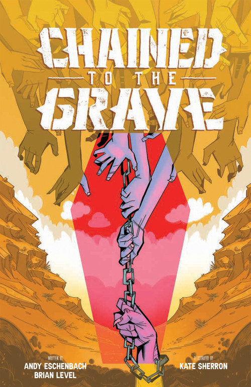 Chained To The Grave by Andy Eschenbach, Brian Level, Kate Sherron, 9781684057849