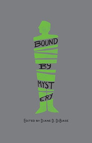 Bound by Mystery (Celebrating 20 Years of Poisoned Pen Press) by Kerry Greenwood, Laurie R King, James Sallis, Diane D. DiBiase, Steven Axelrod, Zoe Burke, Donis Casey, Mark de Castrique, Vicki Delany, M Evonne Dobson, J M Donellan, Warren C Easley, Jane Finnis, Kelly Garrett, Charlotte Hinger, Janet Hubbard, J C Lane, Ann Littlewood, Tim Maleeny, David Moss, Vasudev Murthy, Dennis Palumbo, Ann Parker, Frederick Ramsay, Priscilla Royal, Jeffrey Siger, Triss Stein, David P Wagner, Carolyn Wall, Tina Whittle, Catherine A Winn, Reavis Z Wortham, Melissa Tantaquidgeon Zobel, Eric Mayer, Mary Reed, 9781464208324