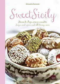 Sweet Sicily (Sugar and Spice, and All Things Nice) by Alessandra Dammone, Antonino Bartuccio, Giovanni Ruello, 9788895218687
