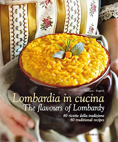 Lombardia in Cucina (The Flavours of Lombardy) by William Dellorusso, Massimo Ripani, Angela Arnone, 9788895218908