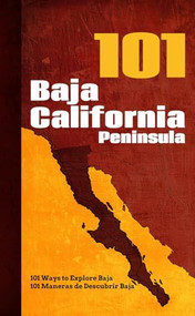 Baja California Peninsula 101 (101 Ways to Explore Baja) by Giovanni Simeone, Reyna Jaime Félix, Monica Parussolo, 9788899180515
