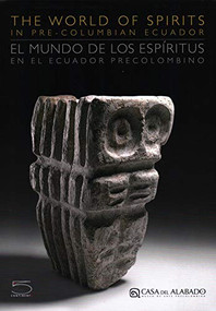 The World of Spirits (In Pre-Columbian Ecuador) by Christian Mesia Montenegro, 9788874395965