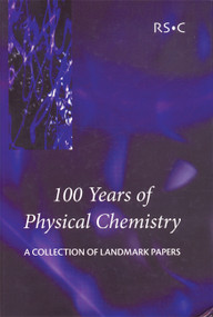 100 Years of Physical Chemistry (A Collection of Landmark Papers) by Ian W M Smith, 9780854049875