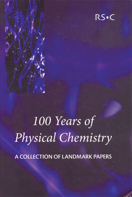 100 Years of Physical Chemistry (A Collection of Landmark Papers) by Ian W M Smith, 9780854049875