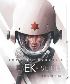 Born in Concrete (EK Series) by Derek Stenning, 9781624650697