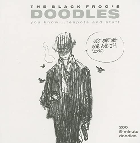 The Black Frog's Doodles (You Know...Teapots and Stuff) by Designstudio Press, 9781933492223