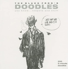 The Black Frog's Doodles (You Know...Teapots and Stuff) by Designstudio Press, 9781933492223