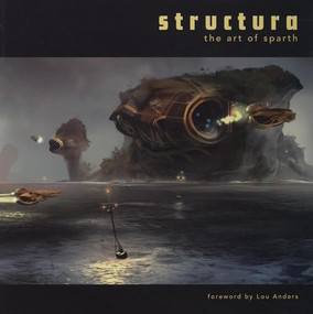 Structura (The Art of Sparth) by Sparth, Lou Anders, 9781933492254