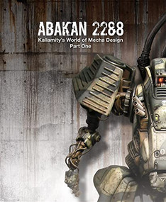 ABAKAN 2288 (kallamity's world of mecha design part one) by Luca Zampriolo, 9781933492841
