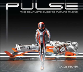 PULSE (the complete guide to future racing) by Harald Belker, 9781933492858