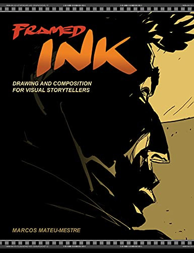 Framed Ink (Drawing and Composition for Visual Storytellers) by Marcos Mateu-Mestre, Marcos Mateu-Mestre, Jeffrey Katzenberg, 9781933492957