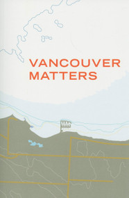 Vancouver Matters by Christa  Min, 9781897476109