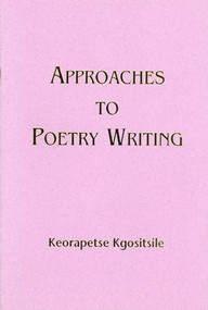Approaches to Poetry Writing by Keorapetse Kgositsile, 9780883781760