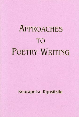 Approaches to Poetry Writing by Keorapetse Kgositsile, 9780883781760