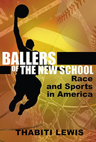 Ballers of the New School (Race and Sports in America) by Thabiti Lewis, 9780883783115