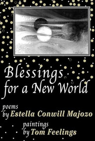 Blessings for a New World (Spanish Edition) by Estella Conwill Majozo, Tom Feelings, Ingrid M Reneau, 9780883782705