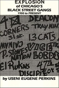 Explosion of Chicago's Black Street Gangs-1900 to Present by Useni E Perkins, 9780883781203