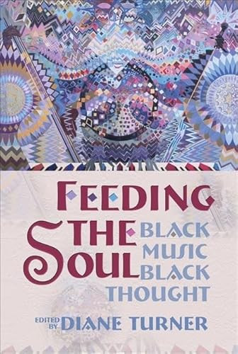 Feeding the Soul (Black Music, Black Thought) by Diane D Turner, 9780883782262