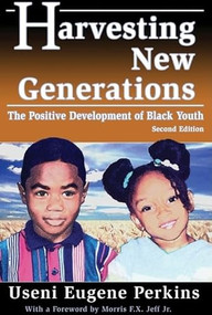 Harvesting New Generations (The Positive Development of Black Youth) by Useni Eugene Perkins, 9780883782248