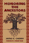 Honoring the Ancestors by James E Cherry, 9780883782934