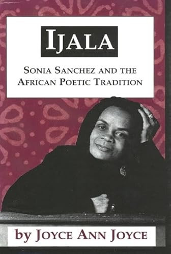 Ijala (Sonia Sanchez and the African Poetic Tradition) - 9780883781906 by Joyce Ann Joyce, 9780883781906