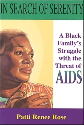 In Search of Serenity (A Black Familys Struggle with the Threat of AIDS) by Patti Renee Rose, 9780883780695