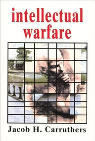 Intellectual Warfare by Jacob Carruthers, 9780883781807
