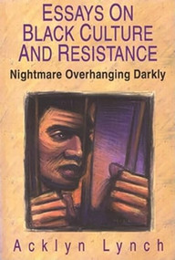 Nightmare Overhanging Darkly (Essays on Black Culture and Resistance) by Acklyn Lynch, 9780883781425