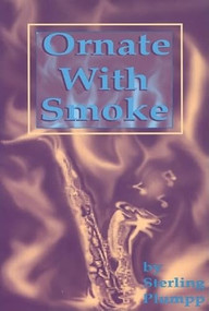 Ornate with Smoke by Sterling Plumpp, 9780883781982