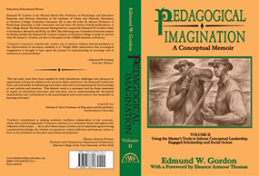 Pedagogical Imagination (Volume II: Using the Master's Tools to Inform Conceptual Leadership, Engaged Scholarship and Social Action) by Edmund W Gordon, 9780883783313