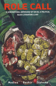 Role Call (A Generational Anthology of Social and Political Black Literature and Art) by Tony Medina, Samiya Bashir, Quraysh Ali Lansana, 9780883782392